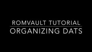 RomVault Tutorial - Organizing DATs